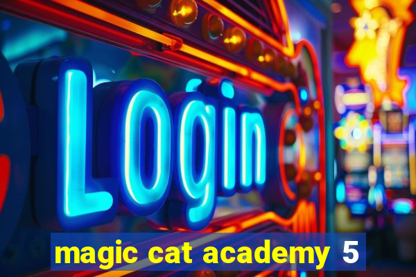 magic cat academy 5